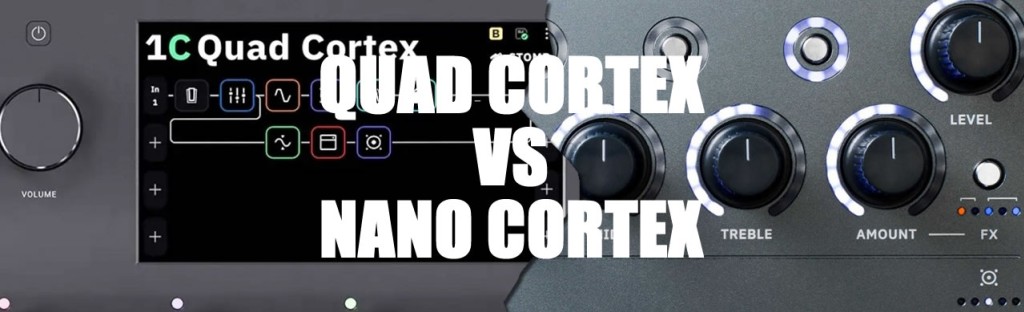 Neural DSP : Quad Cortex VS Nano Cortex